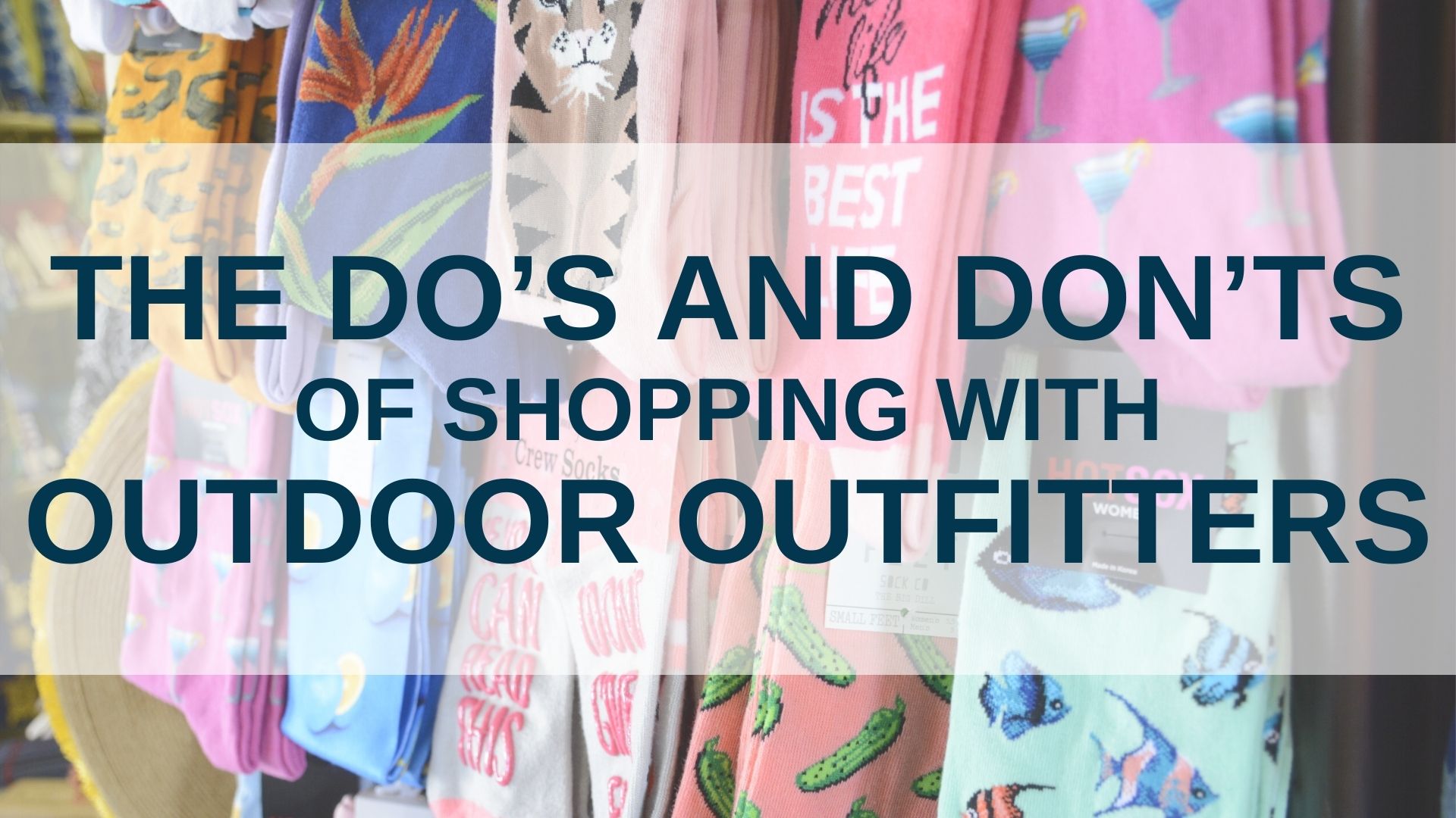 Do's and Don'ts of Shopping with Outdoor Outfitters